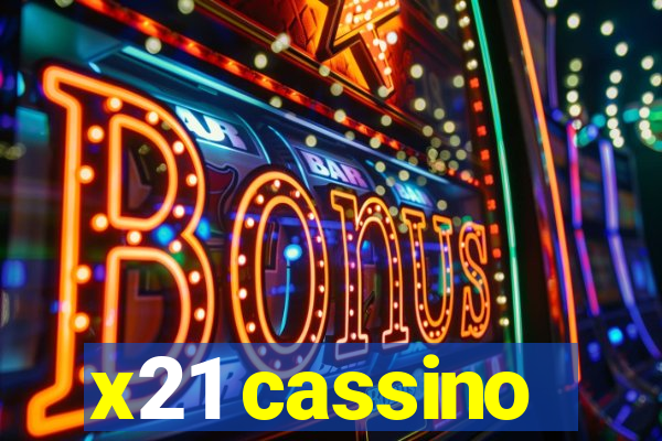 x21 cassino